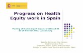 Progress on Health Equity work in Spain · 2016-11-25 · 1 Progress on Health Equity work in Spain Meeting of the EU Expert Group on SDH and HI 29-30 October 2013, Luxembourg Begoña