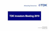 TDK Investors Meeting 2019 · 12/2/2019  · TDK Investors Meeting 2019 TDK Corporation Corporate Communications Group. December 2, 2019
