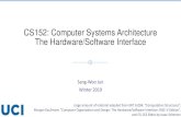 CS152: Computer Systems Architecture The …swjun/courses/2019W-CS152...CS152: Computer Systems Architecture The Hardware/Software Interface Sang-Woo Jun Winter 2019 Large amount of