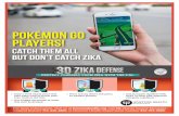 Pokأ©mon Go Players! - Pokأ©mon Go Players! Catch them all But donâ€™t catch Zika. For more information,