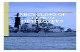 RECYCLING OF TYPE 42 DESTROYERS...three Type 42 Destroyers, HMS Cardiff, Glasgow and Newcastle. The DSA conducted a tender exercise for the sale and recycling of these vessels in March