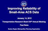 Improving Reliability of Small-Area ACS Data · Software: EMME/2 Modeled area: ... 2014 ACS Users Conference Presentations by: ... • Increased sample size beginning in 2011 has