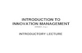 INTRODUCTION TO INNOVATION MANAGEMENT · Seminar group 1 13-15 Week 3 (12-16/9) FC Lecture 13-15 Follow-up tutorial 13-17 Seminar group 2 10-12 Seminar group 1 13-15 Week 2 FC/PH