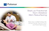 StarLux Fractional Non-Ablative Skin Resurfacing · 2017-11-11 · STARLUX FRACTIONAL NON-ABLATIVE SKIN RESURFACING StarLux Fractional Treatment is different from other Skin Resurfacing