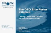 The GEO Blue Planet Initiative - marinebon.org · The GEO Blue Planet Initiative Our Mission • Advance and exploit synergies among the many observational programmes devoted to ocean