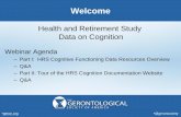 Welcome [hrs.isr.umich.edu] · 2018-04-06 · • Clinical Dementia Rating Scale • Family History of Memory Problems • Informant Questionnaire • Blessed Dementia Scale • Modified