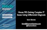 House MD: Solving Complex IT Issues Using Differential ...assets.en.oreilly.com/1/event/79/House MD_ Solving Complex IT Issu… · House MD: Solving Complex IT Issues Using Differential