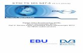 TS 101 547-4 - V1.1.1 - Digital Video Broadcasting (DVB ...€¦ · 5 ETSI TS 101 547-4 V1.1.1 (2015-06) Introduction Plano-stereoscopic imaging systems deliver two images (left and