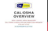 CAL/OSHA OVERVIEW - LARIMS · CAL/OSHA OVERVIEW DAN LEINER, AREA MANAGER CAL/OSHA CONSULTATION SERVICES BRANCH. 818-901-5754. ... • Tree work includes trimming, pruning, felling,