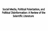 Social Media, Political Polarization, and Political ...cosmos.ualr.edu/wp-content/uploads/2019/02/Social-Media-Political... · •Social media is susceptible to disinformation due