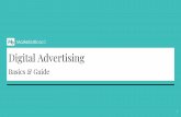 Basics & Guide - MarketerBoard€¦ · marketing and advertising which uses the Internet to deliver promotional marketing messages to consumers. @MarketerBoard ” Digital ads are