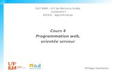 Cours 4 Programmation web, orientée serveurigm.univ-mlv.fr/~gambette/ENSIUT/M2202Cours4-2017.pdf · DUT MMI – IUT de Marne-la-Vallée 01/03/2016 M2202 - Algorithmique Cours 4 Programmation