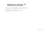 Brocade Fabric OS 8.0.1 Release Notes v1 · Fabric OS v8.0.1 is a major release introducing the support for the new Gen 6 Fibre Channel Directors. Both the new 8-slot director Brocade