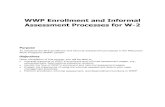 WWP Entrollment Informal Assessment Processes · WWP Enrollment and Informal Assessment Processes for W-2 Purpose To introduce the W-2 enrollment and informal assessment processes