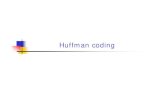 Huffman coding - unisi.itmarco/bdm/Materiale_didattico/2005... · Huffman coding - notes In the huffman coding, if, at any time, there is more than one way to choose a smallest pair
