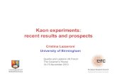 Kaon experiments: recent results and prospects · Kaon experiments: recent results and prospects Cristina Lazzeroni University of Birmingham Quarks and Leptons UK Forum The Cosener’s