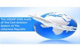 The USOAP CMA Audit of the Lebanese Civil Avition System.Presentation · 2018-02-07 · Organization, Staffing and Training ‐ PEL Legislation and Regulations ‐ PEL Undetermined