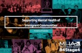 Supporting Mental Health of Immigrant Communities · 2018-02-01 · Mental health of undocumented adults in the United States: A systematic review of methodology and findings. Journal