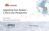 Upgrading Your System – a Telco User Perspective Summit 2015...• Upgrading the SDN controller will be a critical part of upgrade in NFV based networks – Upgrade mechanisms must