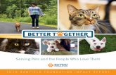 Serving Pets and the People Who Love Them€¦ · Overcome Pet Emergencies (HOPE) Funds, ... common goals, such as providing greater assistance to nonprofit organizations serving