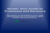Stroke: Your Guide to Treatment and Recovery Program/Stroke … · Stroke: Your Guide to Treatment and Recovery This material was developed for use as a guide with information and