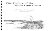 The Future of the Texas Gulf Coast€¦ · The Future of the Texas Gulf Coast Strategiesjor Managing Beach Access . The Future of the Texas Gulf Coast Strategies for Managing Beach