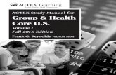 ACTEX Study Manual for Group & Health Core U.S. · ACTEX Learning New Hartford, Connecticut ACTEX Study Manual for Group & Health Core U.S. Volume I Fall 2016 Edition Frank G. Reynolds,