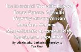By: Alexia Achu, Catherine Phamduy, & Yen Phan€¦ · Susan G. Komen. 22, Jan. 2015. • Disparities in Breast Cancer: Through the Breast Cancer-Care Continuum. Breast Cancer Action.