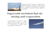 Supersonic turbulent fuel-air mixing and evaporation€¦ · Supersonic turbulent fuel-air mixing and evaporation Researchers at the University of Queensland in Australia claimed
