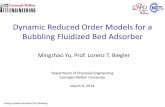 Dynamic Reduced Order Models for a Bubbling Fluidized Bed ...egon.cheme.cmu.edu/esi/docs/pdf/7_ESI_Presentation_Mingzhao_Yu… · Dynamic Reduced Order Models for a Bubbling Fluidized