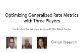 Optimizing Generalized Rate Metrics with Three Players · Optimizing Generalized Rate Metrics with Three Players Harikrishna Narasimhan, Andrew Cotter, Maya Gupta. Constrained Learning