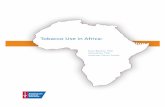 Tobacco Use in Africa: Tobacco Control through Prevention.€¦ · Tobacco Control through Prevention. Tobacco Use in Africa: Introduction. Tobacco use is the most preventable cause