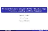 Nonlinear time series analysis with the TISEAN package ...€¦ · Nonlinear time series analysis with the TISEAN package — Prediction, Modelling and Noise Reduction Eckehard Olbrich