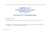 CMPEN 411 VLSI Digital Circuits Spring 2011 Lecture 01 ...kxc104/class/cmpen411/11s/lec/C411L01intro.pdf · CMOS devices and manufacturing technology. CMOS logic gates and their layout.