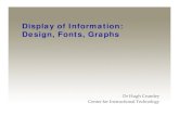 Display of Information: Design, Fonts, Graphs · Display of Information: Design, Fonts, Graphs Dr Hugh Crumley Center for Instructional Technology. Original. Proximity. Alignment.