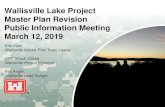 Wallisville Lake Project Master Plan Revision Public ... Lake Project... · Master Plan Revision Public Information Meeting March 12, 2019 Eric Irwin Wallisville Master Plan Team