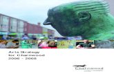 Arts Strategy for Charnwood 2006 - 2008€¦ · Arts Strategy for Charnwood 2006 - 2008 Contents Part 1 - Charnwood: A Distinctive Place Introduction 3 The Arts in Charnwood 4 Public
