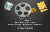 An Introduction to Film: How to become a Hollywood Film Critic · An Introduction to Film: How to become a Hollywood Film Critic Writing 12: Media Analysis Unit Craig Ketchum & Stacy