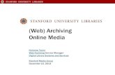(Web) Archiving Online Media - SIEPRWeb) Archiving Online Media.… · archiving •web archiving use case •web archiving mechanics •technical challenges •approaches for online