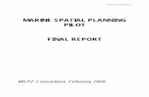 Marine Spatial Planning Pilot - Final Report February 2006 · Marine spatial planning is a process by which the sustainable exploitation of marine resources can be planned and managed.