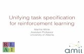 Unifying task speciﬁcation for reinforcement learningwhitem/presentations/2017_transiti… · on Horde (Sutton et al., 2011) and nexting (Modayil et al., 2014) provide numerous