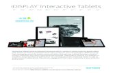 iDISPLAY Interactive Tablets - Outform€¦ · Interactive tablets serve to educate customers about a retailer’s latest products, guests about their hotel’s services or employees