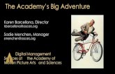 The Academy’s Big Adventure - Axiell User Conference€¦ · The Academy’s Big Adventure. Karen Barcellona, Director. kbarcellona@oscars.org. Sadie Menchen, Manager. smenchen@oscars.org.