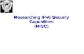 Researching IPv6 Security - ernw.de … · Abu Dhabi 2012 and Troopers 13 International security conferences. ... Conclusions. Goal of the Project To test some representative IPv6