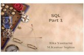 SQL Part 1 - kautsarsophan.files.wordpress.com · SQL Part 1 Rika Yunitarini M.Kautsar Sophan. Intro Structured Query Language (SQL) is the most widely used commercial relational