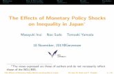 The Effects of Monetary Policy Shocks on Inequality in Japan€¦ · The ﬀ of Monetary Policy Shocks on Inequality in Japan Masayuki Inui Nao Sudo Tomoaki Yamada 10 November, 2017@Gerzensee