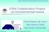 ESRI Collaboration Project on Environmental Issues€¦ · ESRI Collaboration Project on Environmental Issues Final Report @Tokyo 3&4 March 2005 By Kyoto University. 2005/5/12 ESRI