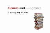 Genres and Subgenres - hilldaleps.socs.net · 1.Find the main genre first 1.Look for details that reveal subgenre. 1 The Lion and the Mouse Retold by Larry Raney A Lion was sleeping