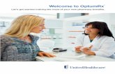 Welcome to OptumRx - UnitedHealthcare Inc€¦ · Welcome to OptumRx ® Let’s get started making the most of your new pharmacy benefits.