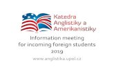 Information meeting for incoming foreign students 2019€¦ · Teaching hours : lecture+ seminar Assess- ment Recom - mended esp. for: KAA/ UL00 Introduction to the Study of Literature
